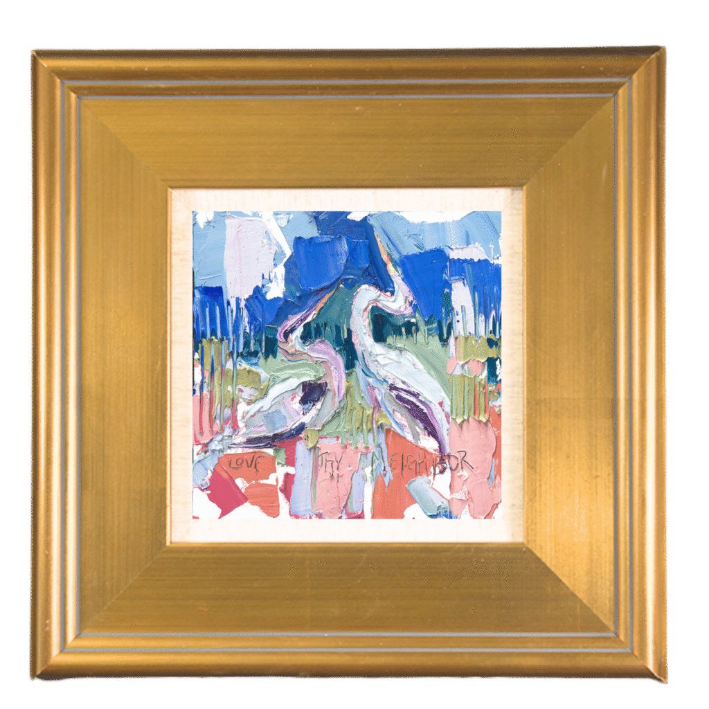 Abstract impasto painting with thick textured oil paint and the words “Love Thy Neighbor” scratched into the surface, framed in gold.